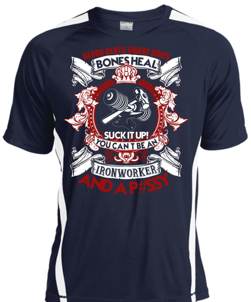 You Can't Be An Ironworker T Shirt, Blood Clots Sweat Dries T Shirt, Cool Shirt