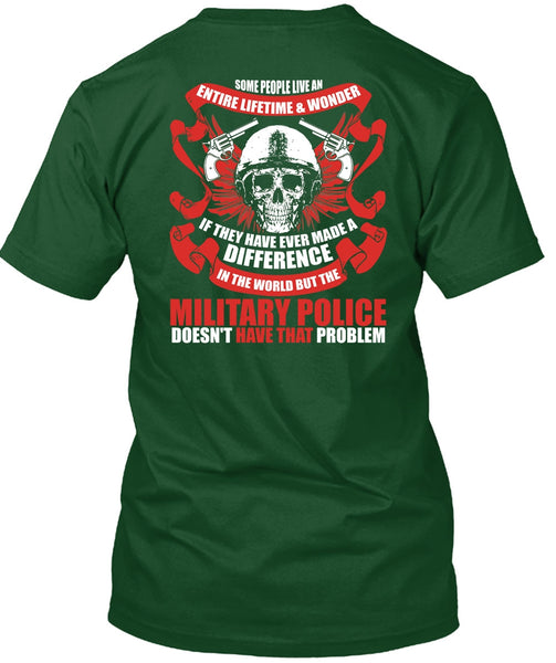 Military Police Doesn't Have That Problem T Shirt, Being A Police T Shirt