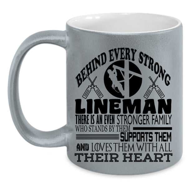 There Is An Even Stronger Family Coffee Mug, Behind Every Strong Lineman Accent Mug