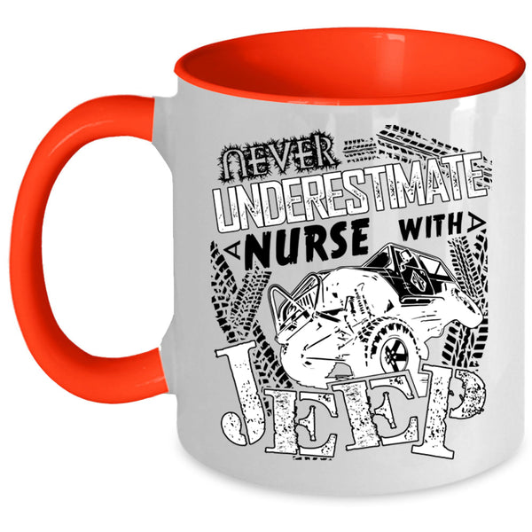 Cool Coffee Mug, Never Underestimate A Nurse With A Jeep Accent Mug