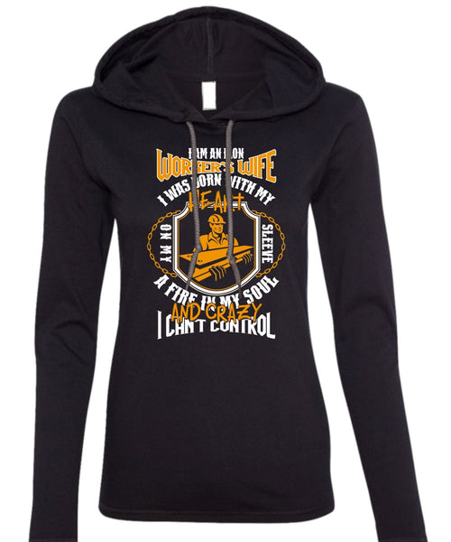 I Am An Ironworker's Wife T Shirt, I Can't Control T Shirt (Anvil Ladies Ringspun Hooded)