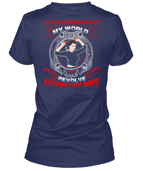 My World Does Revolve Around My Wife T Shirt, I Love Wife T Shirt