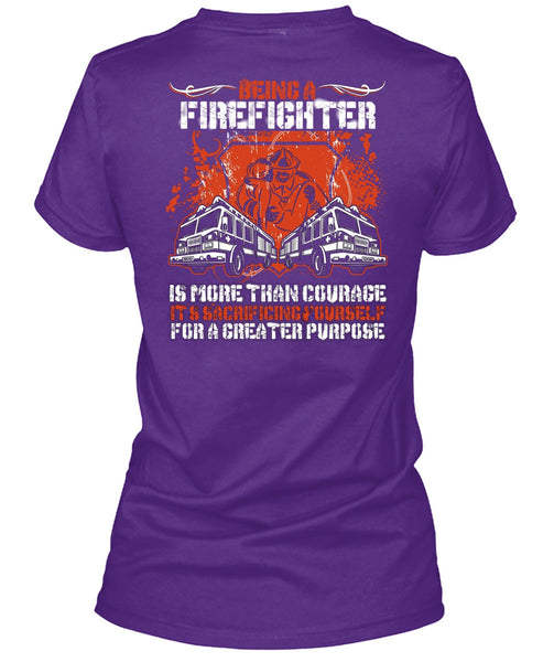 Being A Firefighter T Shirt, It's Sacrificing Yourself T Shirt
