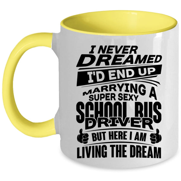 Married Coffee Mug, I'd End Up Marrying A School Bus Driver Accent Mug