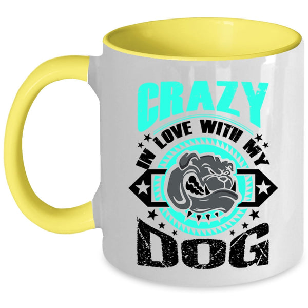 Cute Gift For Dog Lover Coffee Mug, Crazy In Love With My Dog Accent Mug