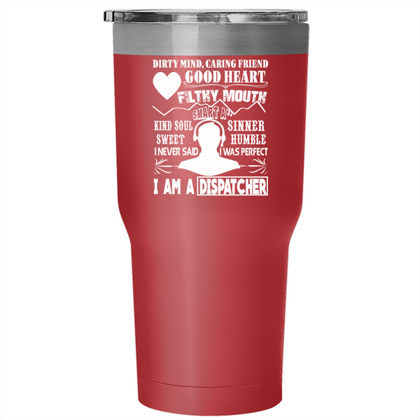 I Am A Dispatcher Tumbler 30 oz Stainless Steel, Cool Dispatcher Travel Mug