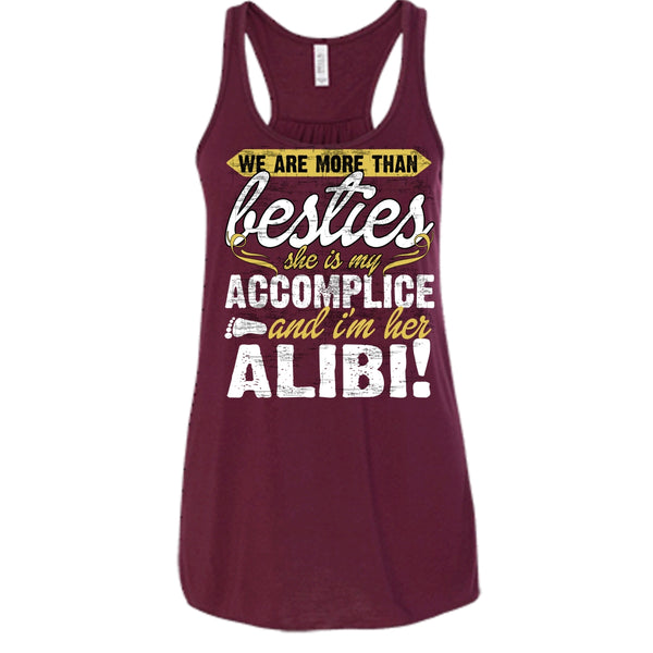 We Are More Than Besties T Shirt, I'm Her Alibi Tank Top