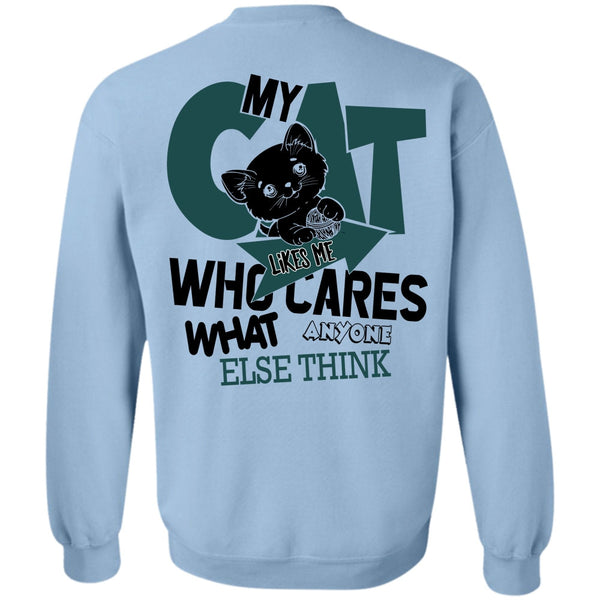 I Love My Cat T Shirt, My Cat Likes Me Who Cares Sweatshirt