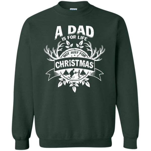 Not Just For Christmas T Shirt, Gift For Dad Sweatshirt