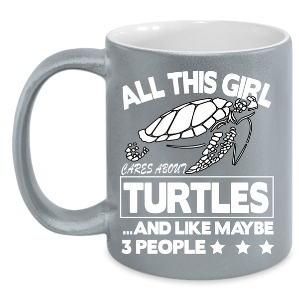 All This Girl Cares About Turtles Coffee Mug, Cute Girls Coffee Cup