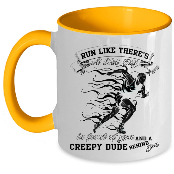 Creepy Dude Behind You Coffee Mug, Run Like There's A Hot Guy Accent Mug