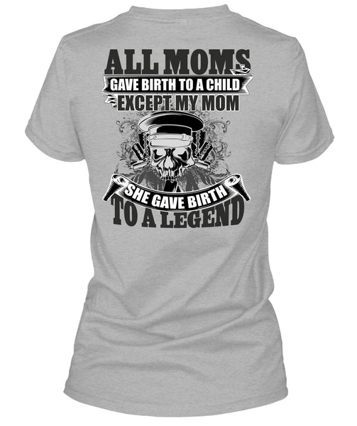 She Gave Birth To A Legend T Shirt, I Love Mom T Shirt