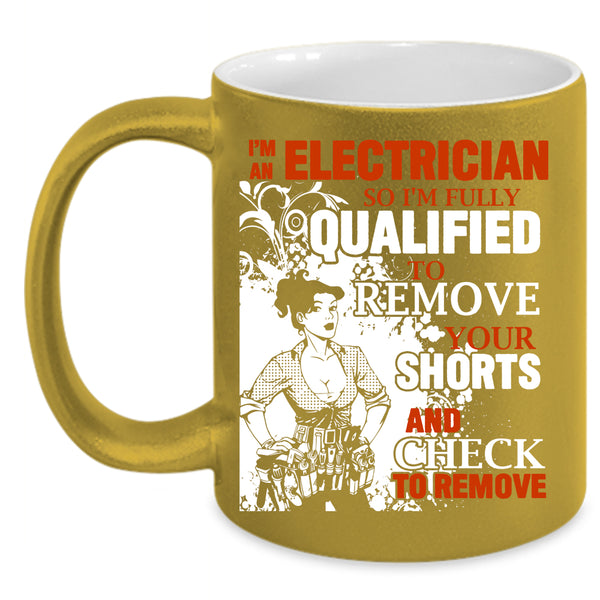 I'm An Electrician Coffee Mug, Cool Gift For Electrician Coffee Cup