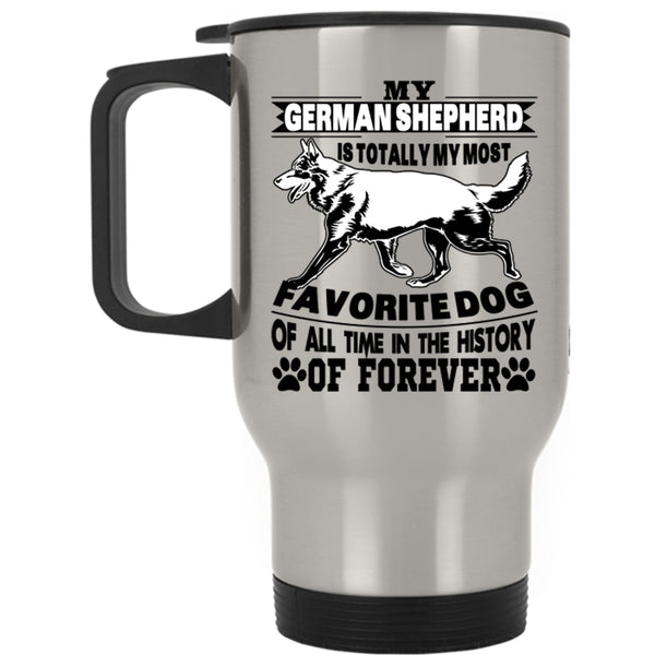 My Most Favorite Dog Travel Mug, My German Shepherd Mug