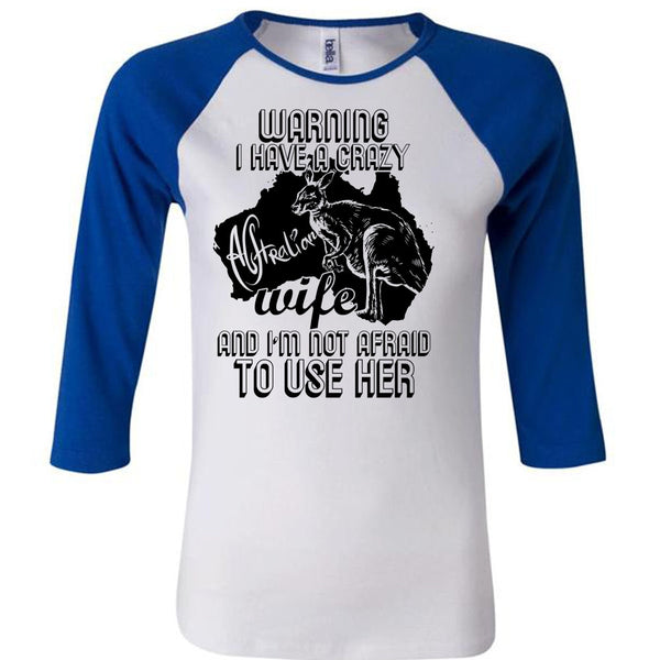 I Have A Crazy Australian Wife T Shirt, I Love Wife T Shirt, Awesome T-Shirts