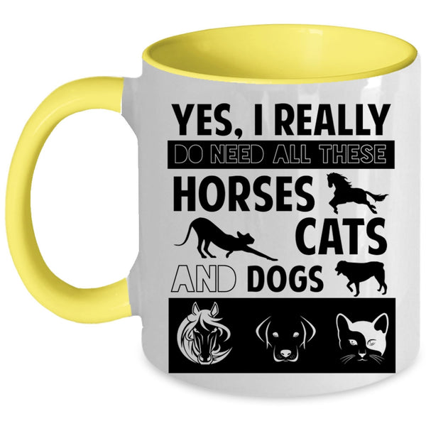 I Really Do Need All These Horses Cats And Dogs Cup, Cute Dogs Mug