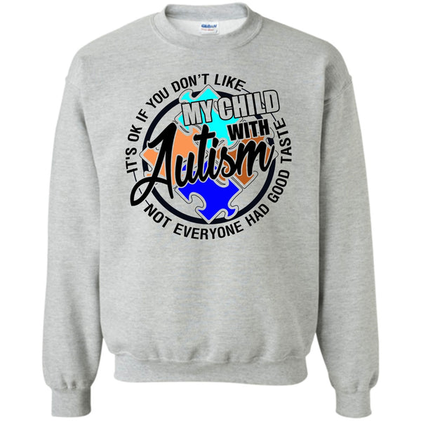 Gift For Autism Parents T Shirt, My Child With Autism Sweatshirt