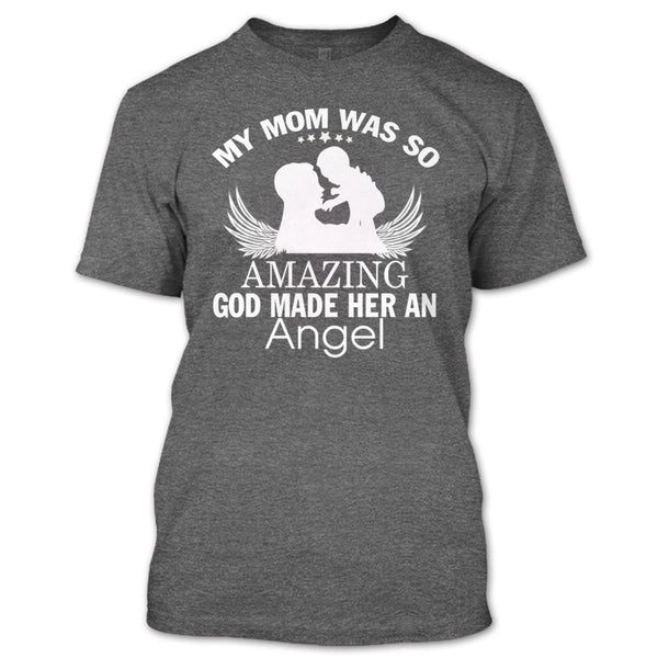 My Mom Was So Amazing T Shirt, Dog Made Her And Angel T Shirt
