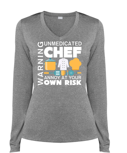 Unmedicated Chef Annoy At Your Own Risk T Shirt, Favorite T Shirt (Ladies LS Heather V-Neck)