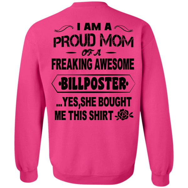 Being A Billposter T Shirt, I Am A Proud Mom Of A Freaking Awesome Billposter Sweatshirt