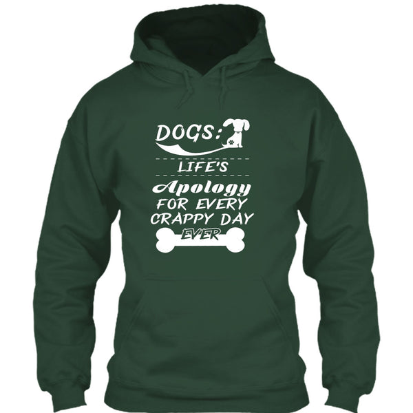 Dogs Life's Apology For Every Crappy Day Ever T Shirt, I Love My Dog T Shirt T Shirt