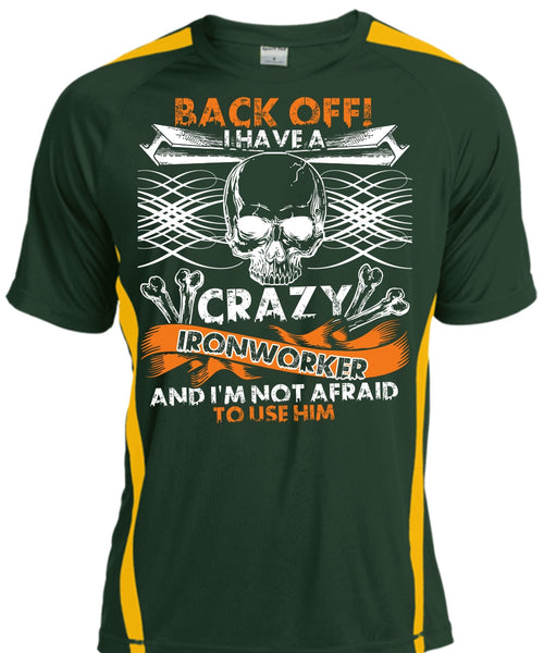 I Have A Crazy Ironworker T Shirt, Being An Ironworker T Shirt, Cool Shirt