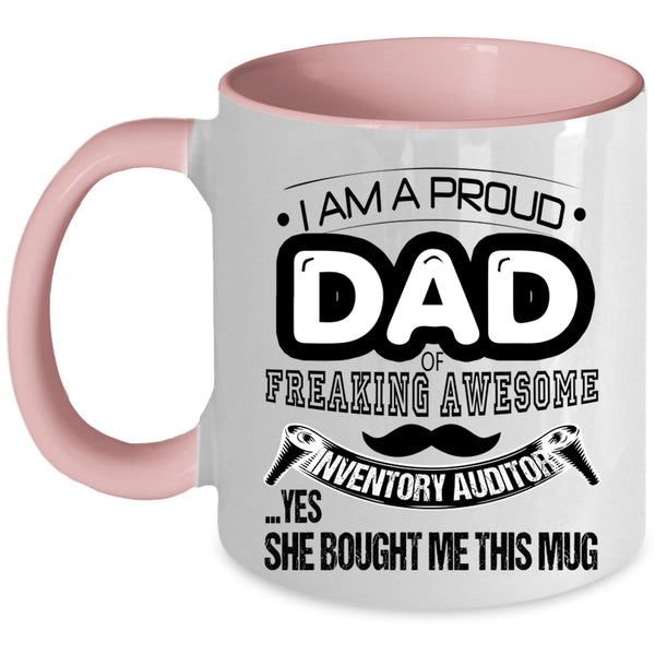 Awesome Dad Coffee Mug, I Am A Proud Dad Of An Inventory Auditor Accent Mug
