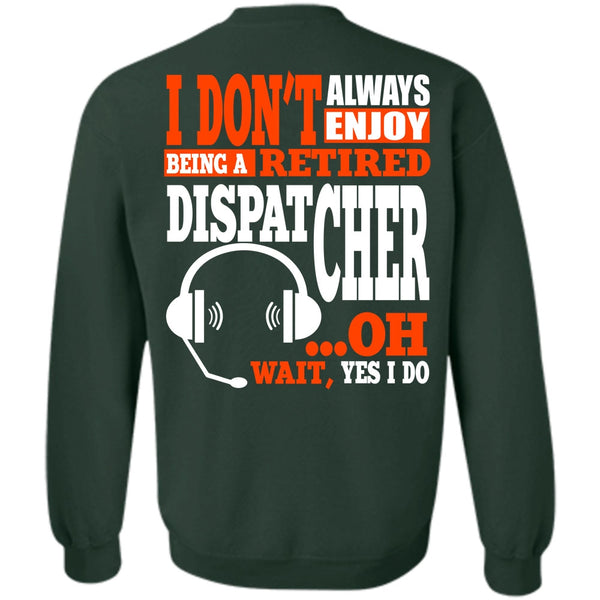 I Love Dispatcher T Shirt, My Job Sweatshirt