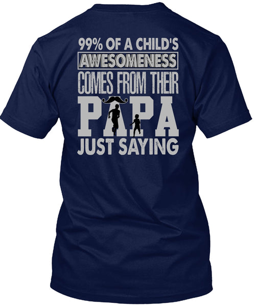 Their Papa Just Saying T Shirt, Child's Awesomeness T Shirt