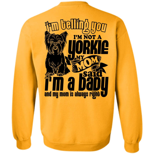 I Love Yorkie T Shirt, I'm Not A Yorkie Sweatshirt