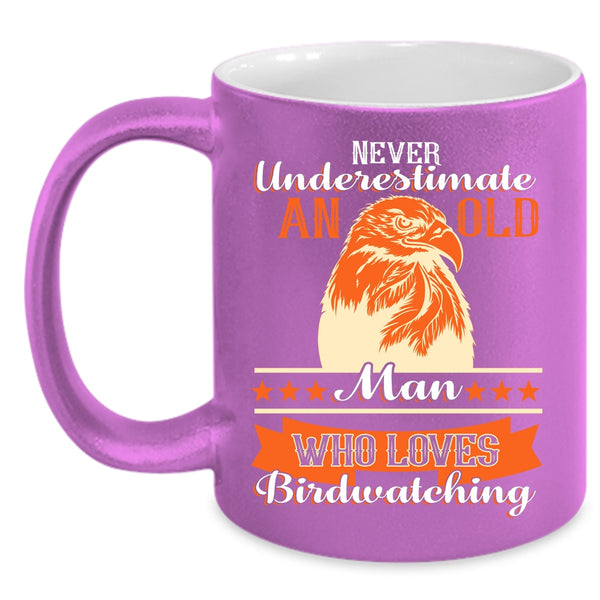 An Old Man Loves Birdwatching Coffee Mug, Funny Grandpa Coffee Cup