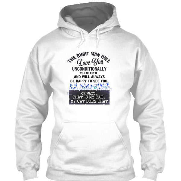 The Right Man Will Love You T Shirt, My Cat Dose That T Shirt