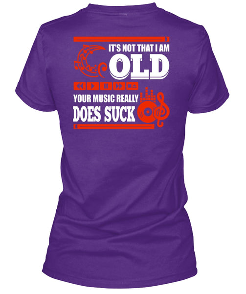 It's Not That I Am Old T Shirt, Your Music Really T Shirt