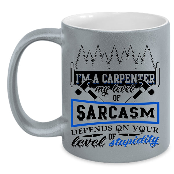 Funny Gift For Carpenter Coffee Mug, I'm A Carpenter Accent Mug
