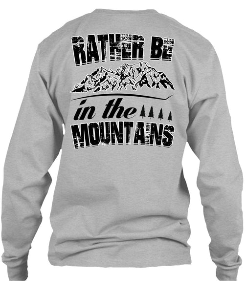 Rather Be In The Mountains T Shirt, I Love Mountain T Shirt