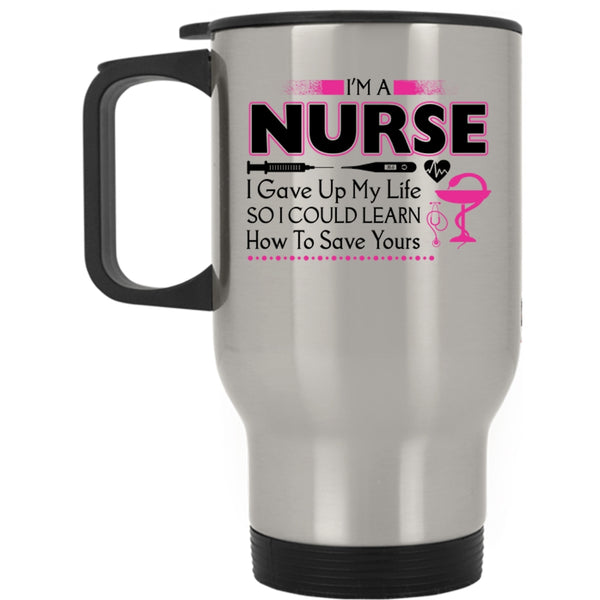 Awesome Gift For Nurse Travel Mug, I'm A Nurse Mug