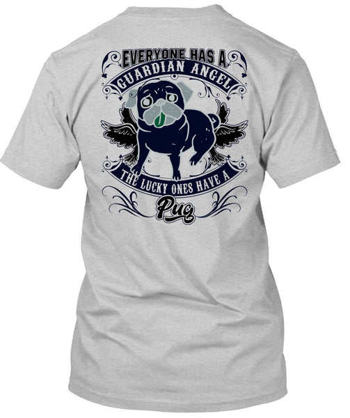 The Lucky Ones Have A Pug T Shirt, I Love Pug T Shirt