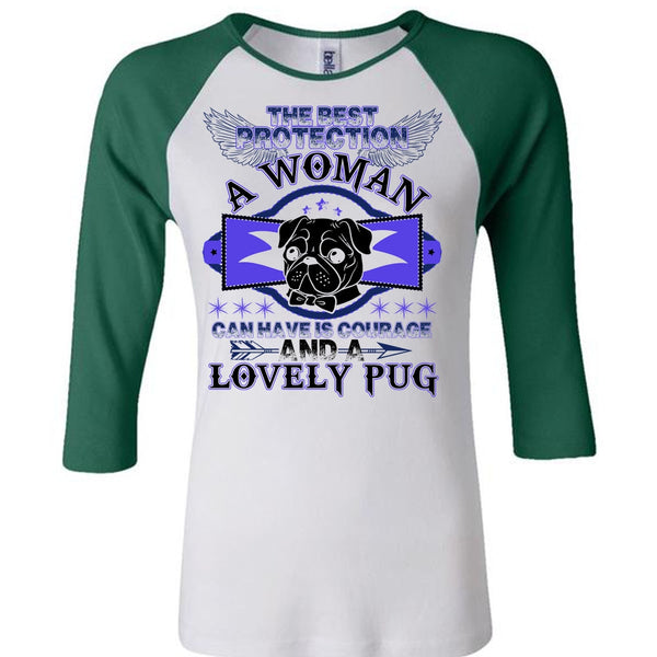 The Best Protection A Woman T Shirt, Lovely Pug T Shirt, Awesome T-Shirts
