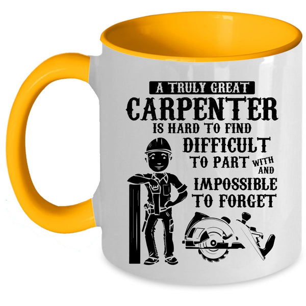 Great Carpenter Coffee Mug, A Truly Great Carpenter Accent Mug