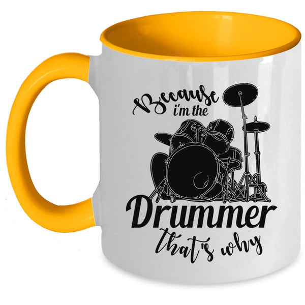 Cool Drummer Coffee Mug, I'm The Drummer Accent Mug