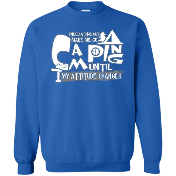 I Need A Time Out T Shirt, I'm A Camping Lover Sweatshirt