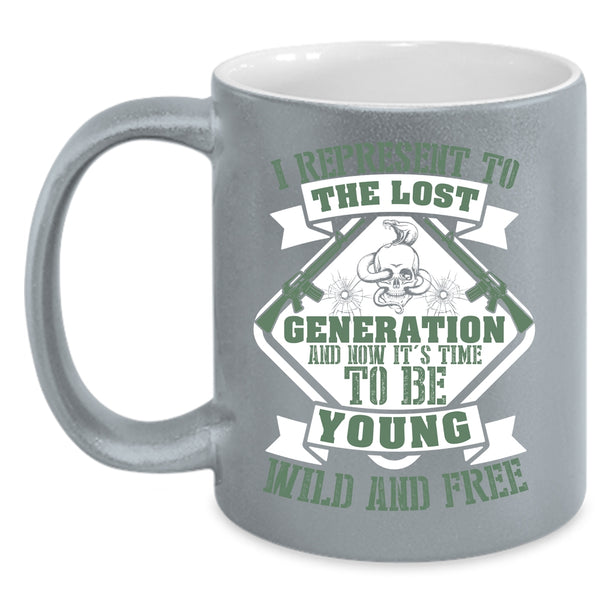 It's Time To Be Young Wild And Free Coffee Mug, Funny Coffee Cup