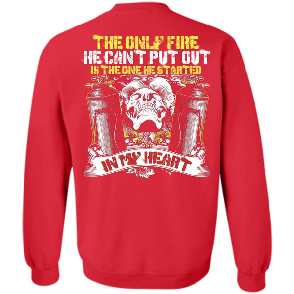 He Can't Put Out T Shirt, I Love Firefighter Sweatshirt