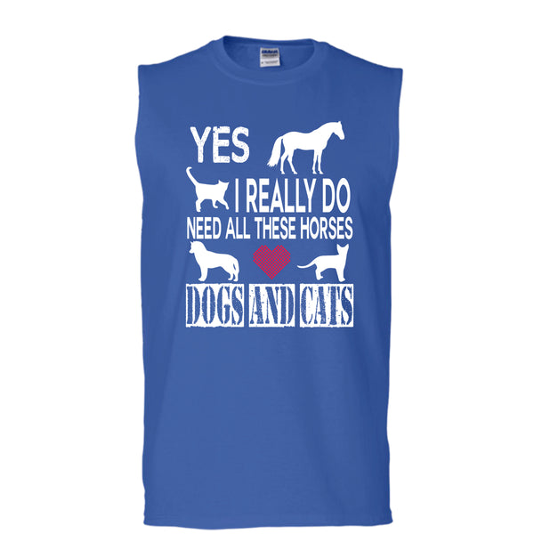 Need All These Horse T Shirt, Dogs And Cat T Shirt, Cool T Shirt (Men's Cotton Sleeveless)