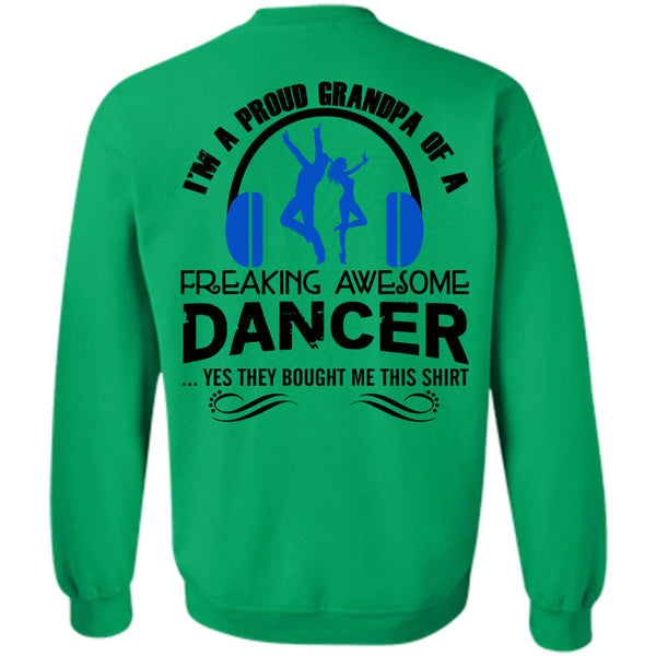 Being A Dancer T Shirt, I'm A Proud Grandpa Of A Freaking Awesome Dancer Sweatshirt