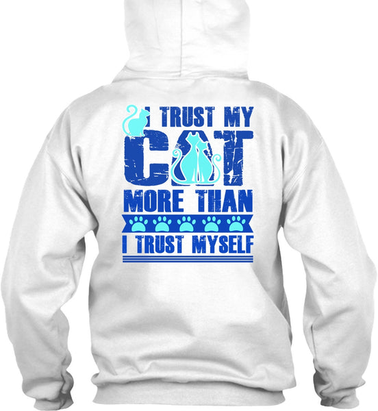 I Trust My Cat More T Shirt, I Love My Cat T Shirt