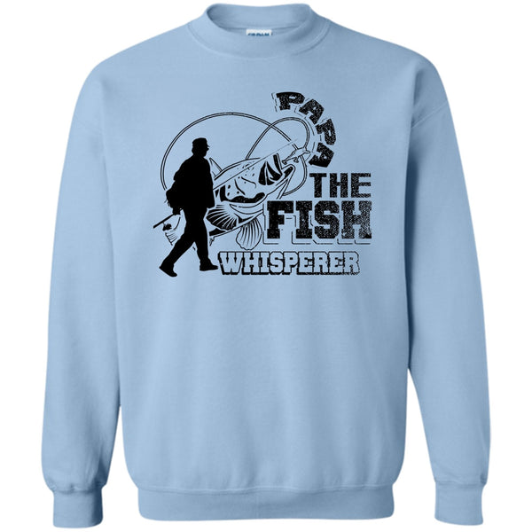 Fishing Papa T Shirt, Papa The Fish Whisperer Sweatshirt