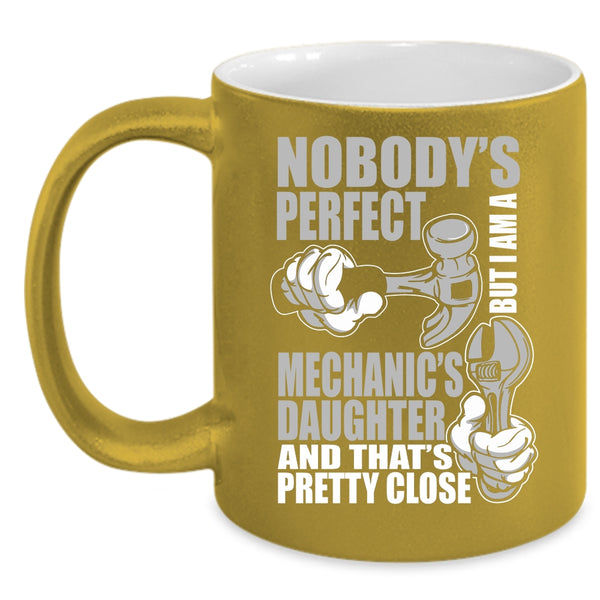 I Am A Mechanic's Daughter Coffee Mug, Pretty Daughter Coffee Cup