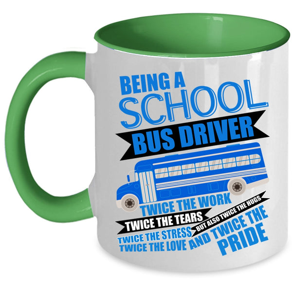 Cute School Bus Driver Coffee Mug, Being A School Bus Driver Accent Mug