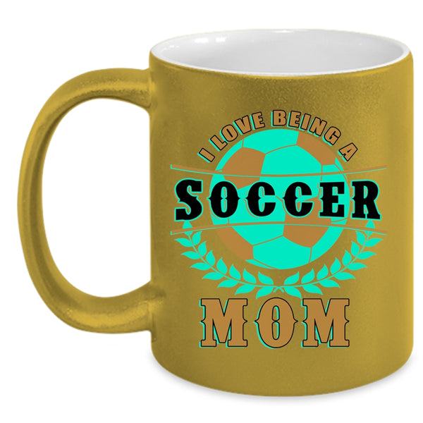 Funny Gift For Soccer Mom Coffee Mug, I Love Being A Soccer Mom Accent Mug